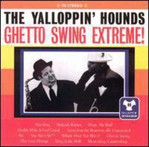 Yalloppin Hounds: Ghetto Swing Extreme