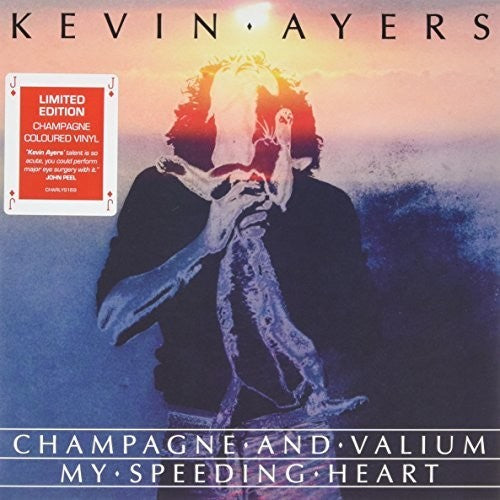 Ayers, Kevin: Champagne & Valium / My Speeding Heart