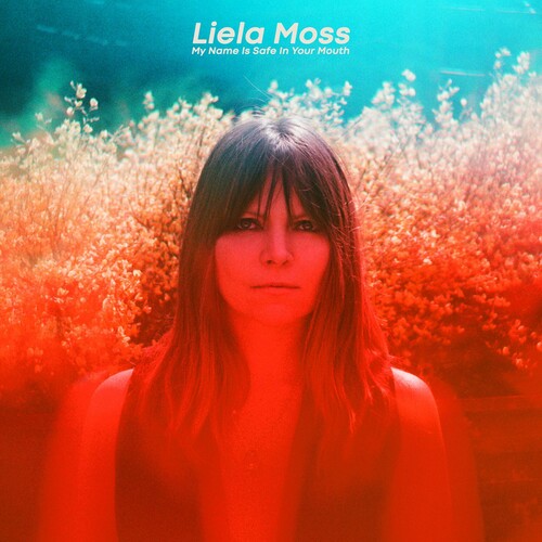 Moss, Liela: My Name Is Safe In Your Mouth