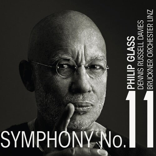 Glass / Bruckner Orchester Linz / Davies, Dennis: Glass: Symphony No.11