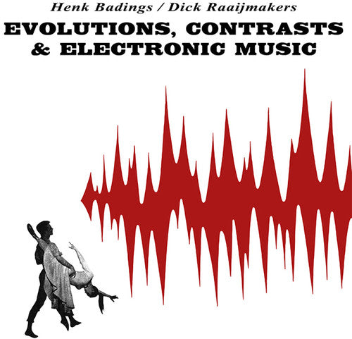 Badings, Henk / Raaijmakers, Dick: Evolutions Contrasts & Electronic Music