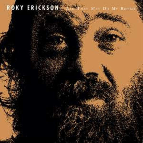 Erickson, Roky: All That May Do My Rhyme