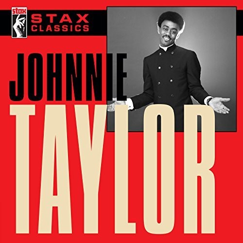 Taylor, Johnnie: Stax Classics