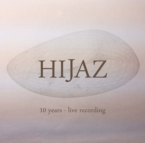 Hijaz: 10 Years - Live Recording