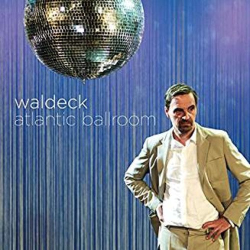 Waldeck: Atlantic Ballroom