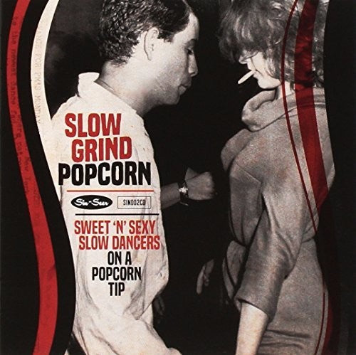 Slow Grind Popcorn Sweet N Sexy Slow Dancers / Var: Slow Grind Popcorn Sweet N Sexy Slow Dancers / Various