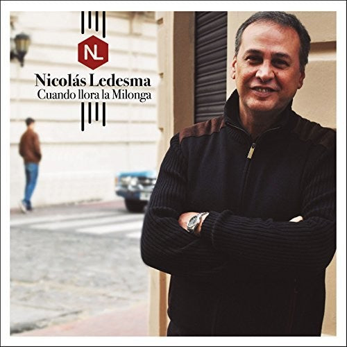 Ledesma, Nicolas: Cuando Llora La Milonga