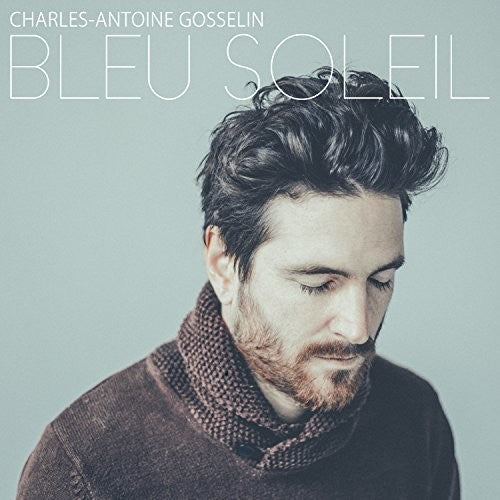 Gosselin, Charles-Antoine: Bleu Soleil