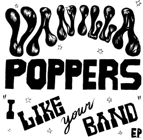 Vanilla Poppers: I Like Your Band