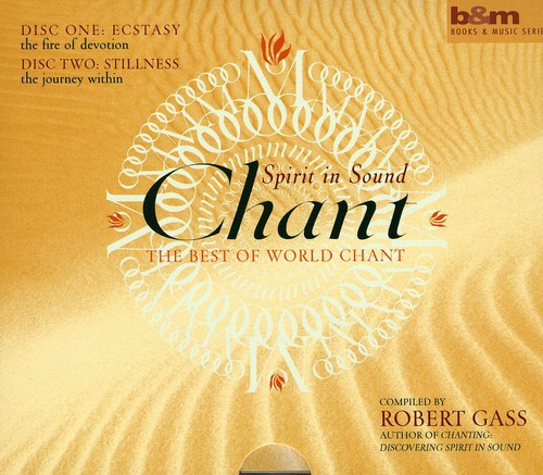 Gass, Robert: Chant: Spirit in Sound the Best of World Chant