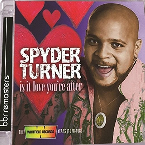 Turner, Spyder: Is It Love You're After: Whitfield Records Years 1978-1980