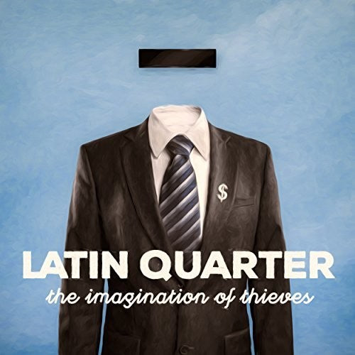 Latin Quarter: Imagination Of Thieves