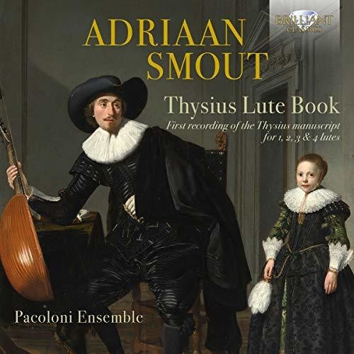 Smout / Pacoloni Ensemble: Thysius Lute Book