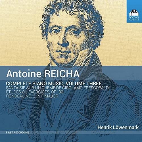 Reicha / Lowenmark: Complete Piano Music 3