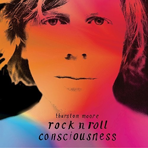 Moore, Thurston: Rock N Roll Consciousness