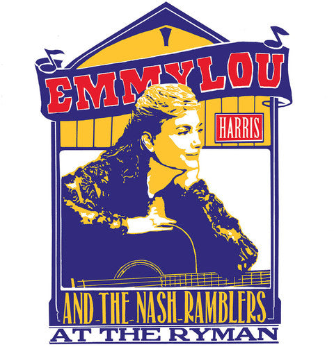 Harris, Emmylou: Emmylou Harris And The Nash Ramblers At The Ryman