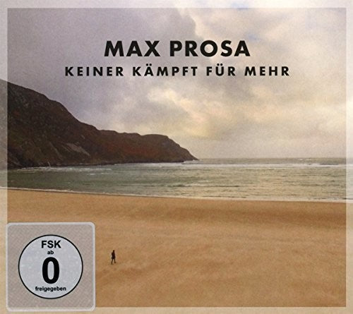 Prosa, Max: Keiner Kampft Fur Mehr