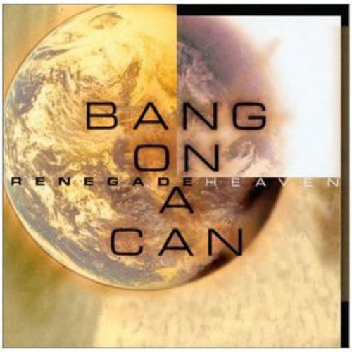 Bang on a Can All-Stars: Renegade Heaven