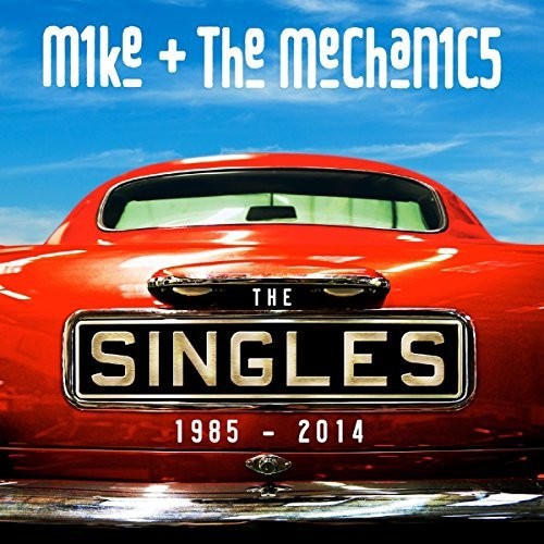 Mike & the Mechanics: Singles 1985-2014