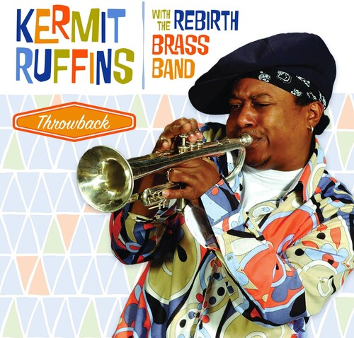 Kermit Ruffins with Throwback: Throwback