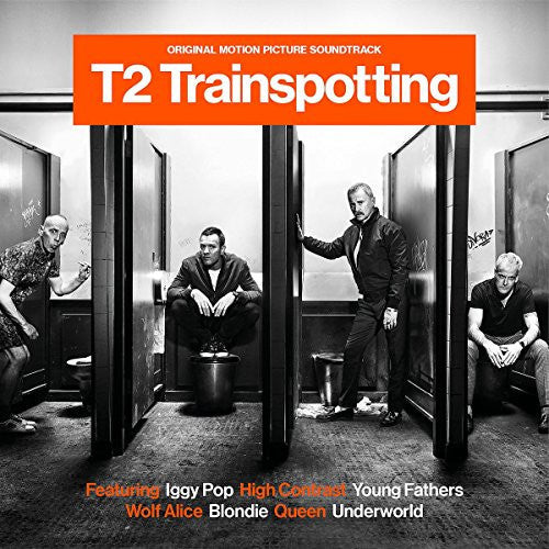 T2 Trainspotting / O.S.T.: T2 Trainspotting (Original Motion Picture Soundtrack)