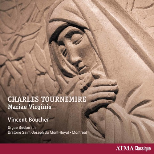 Tournemire / Boucher: Charles Tournemire: Mariae Virginis