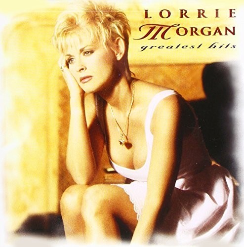 Morgan, Lorrie: Greatest Hits