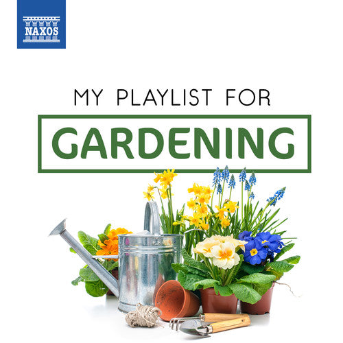 My Playlist for Gardening / Various: My Playlist for Gardening