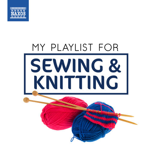 My Playlist for Sewing & Knitting / Various: My Playlist for Sewing & Knitting