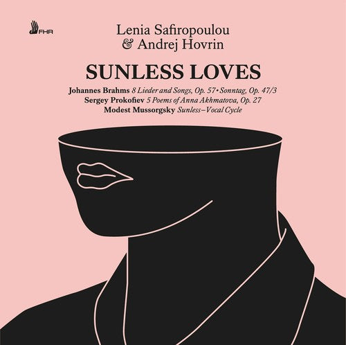 Brahms / Mussorgsky / Prokofiev / Safiropoulou: Sunless Loves