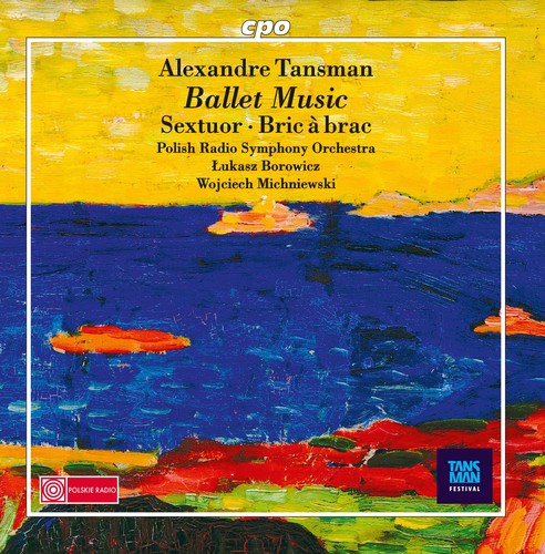 Tansman / Borowicz / Michniewski: Alexandre Tansman: Ballet Music