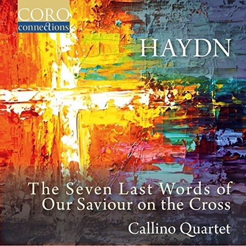 Haydn / Callino Quartet: Joseph Haydn: The Seven Last Words of Our Saviour on the Cross