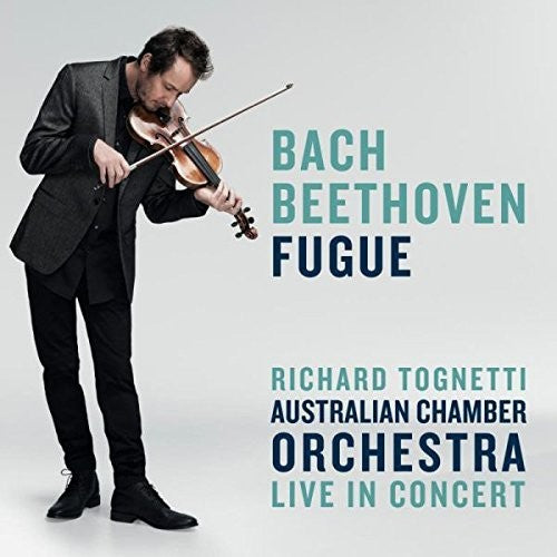 Tognetti, Richard / Australian Chamber Orchestra: Bach / Beethoven: Fugue
