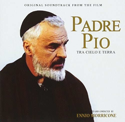 Morricone, Ennio: Padre Pio: Tra Cielo E Terra (Original Soundtrack)