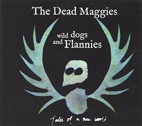 Dead Maggies: Wild Dogs & Flannies