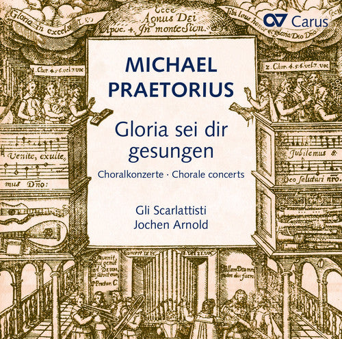 Praetorius / Arnold / Scarlattisti / Bleich: Michael Praetorius: Gloria sei dir gesungen