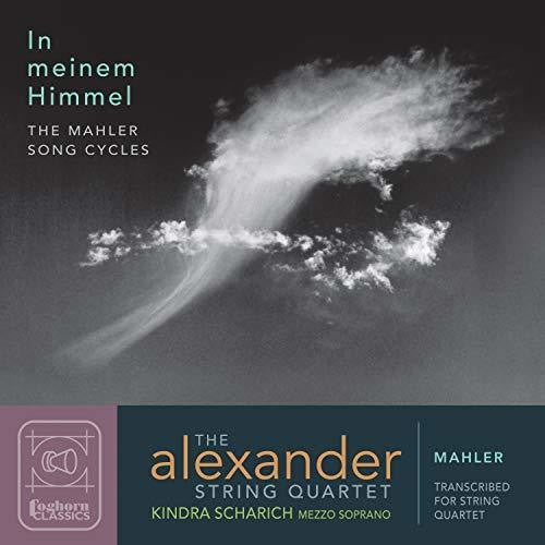 Mahler / Scharich / Alexander String Quartet: In Meinem Himmel