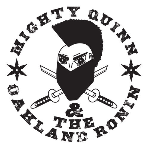 Mighty Quinn: Mighty Quinn & The Oakland Ronin