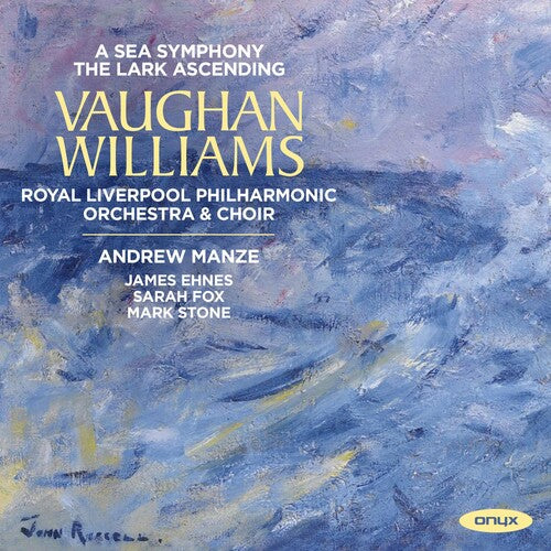 Royal Liverpool Philharmonic Orchestra / Manze: Vaughan Williams: A Sea Symphony - the Lark