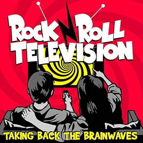 Rock N' Roll Television: Selfishly Taking Back the Brain Waves