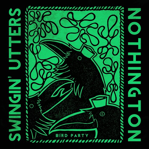 Swingin Utters / Nothington: Bird Party