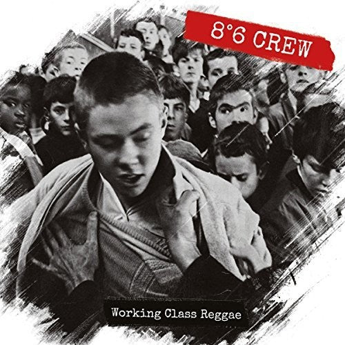 8:6 Crew: Working Class Reggae