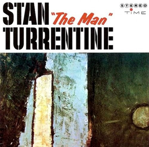 Turrentine, Stanley: Stan The Man Turrentine