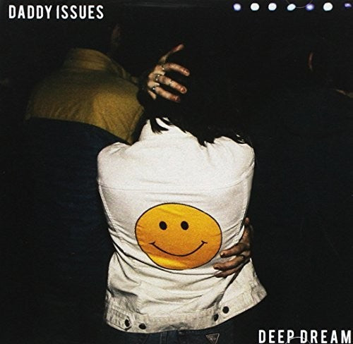 Daddy Issues: Deep Dream