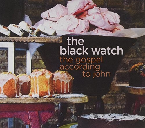 Black Watch: Gospel According To John