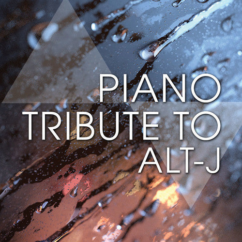 Piano Tribute Players: Piano Tribute to Alt-J