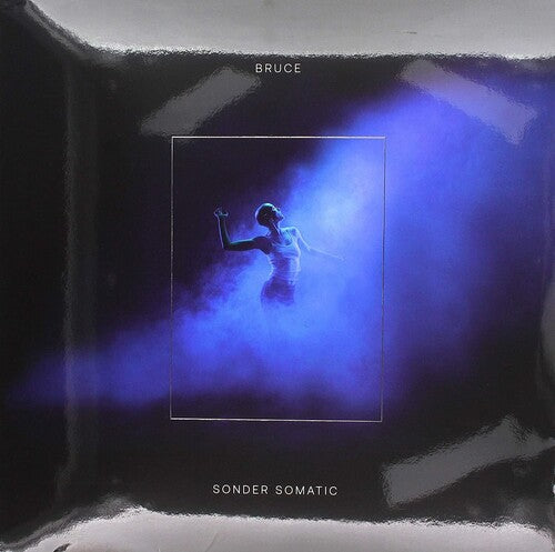 Bruce: Sonder Somatic