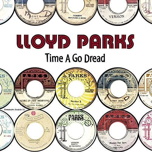 Parks, Lloyd: Time A Go Dread