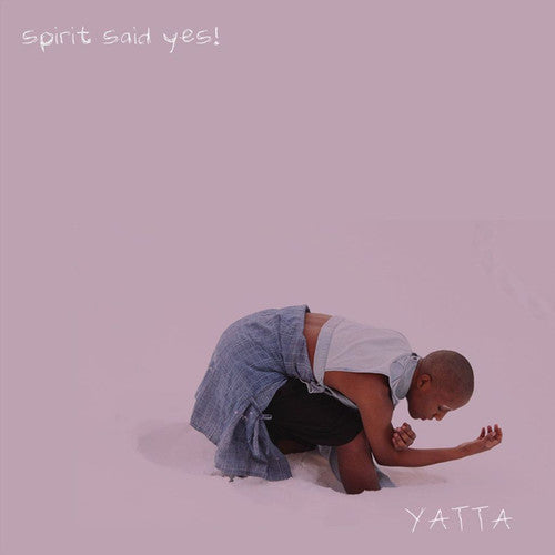 Yatta: Spirit Said Yes