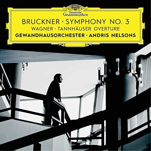 Bruckner / Nelsons / Gewandhausorchester Leipzig: Symphony No 3 / Wagner: Tannhauser Overture